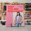 Hip To Be Square
