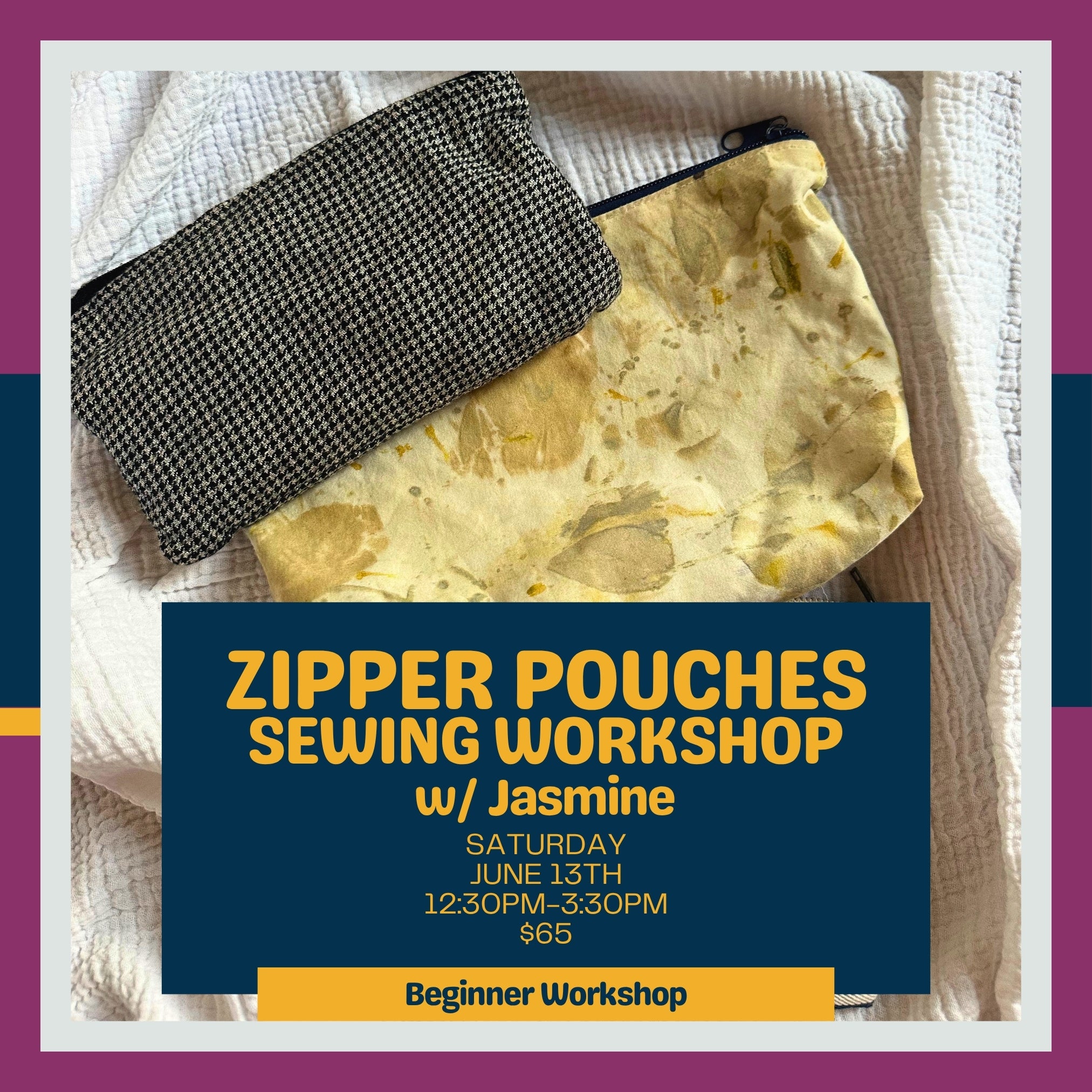 Beginner Zipper Pouch Sewing Workshop w/ Jasmine