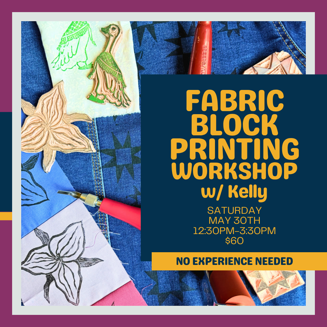 Intro to Fabric Block Printing Workshop w/ Kelly