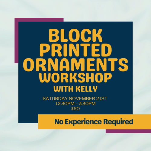 Promotional graphic for a 'Block Printed Ornaments Workshop with Kelly.