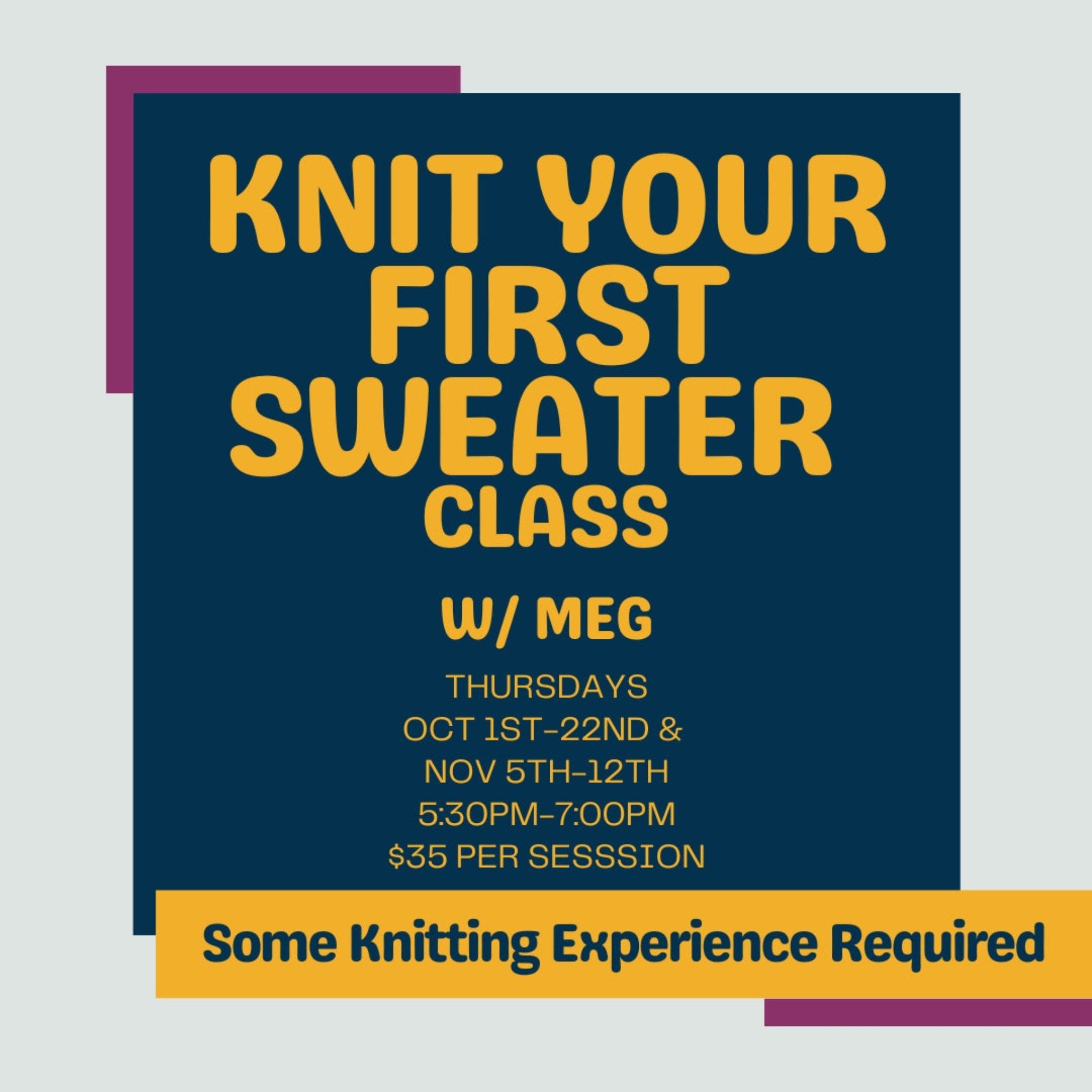 Promotional flyer for 'Knit Your First Sweater Class' with details on dates, time, and cost.