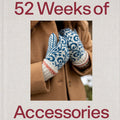 Book cover of '52 Weeks of Accessories from Laine Publishing' with a photo of hands wearing hand-knit, colourwork mittens.
