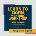 Promotional graphic for a 'Learn to Darn Mending Workshop' with Jocelyn, featuring bold yellow text on a dark navy blue square, with additional text stating 'No Experience Required' on a mustard yellow banner against a light gray background.