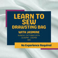 Promotional graphic. Beginner sewing workshop with Jasmine at Stitch & Knit Dartmouth — learn to sew a drawstring bag.