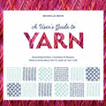A User's Guide to Yarn by Michelle Boyd. From Nine Ten Publications — comprehensive yarn guide for knitters, crocheters and weavers.
